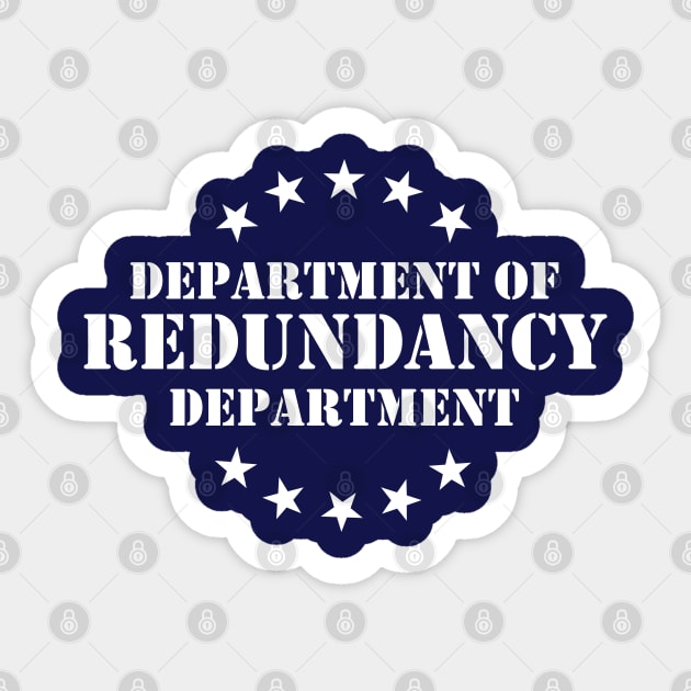 Department of Redundancy Department Sticker by DavesTees